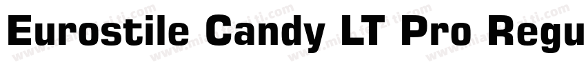 Eurostile Candy LT Pro Regular字体转换